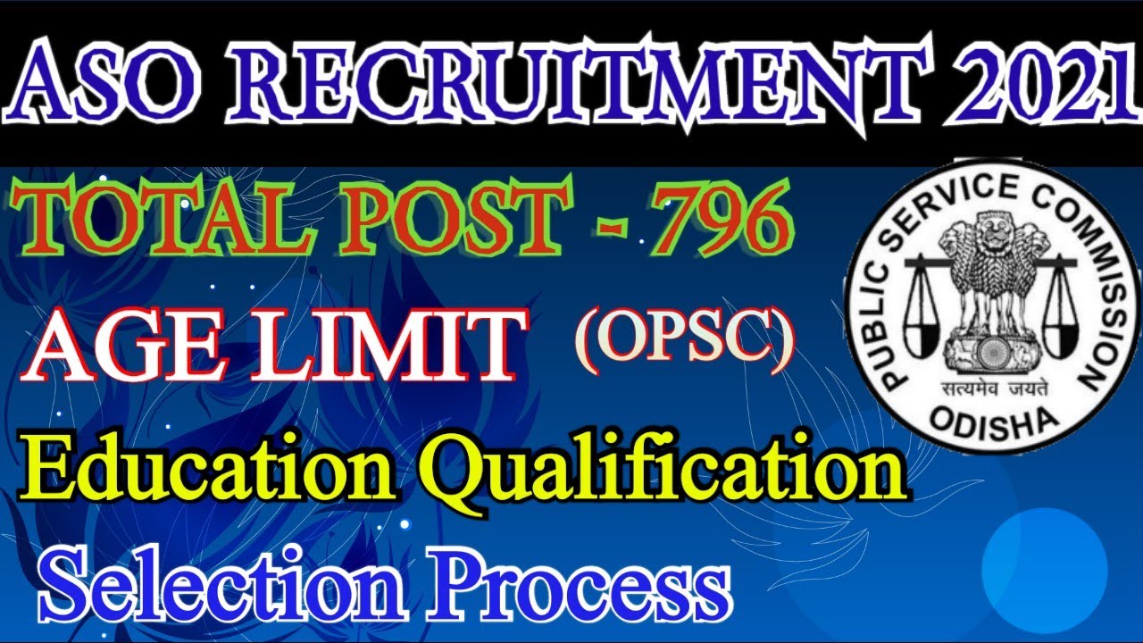 OPSC Assistant Section Officer (ASO) 796 New Post || All Eligibility Criteria || Selection Process