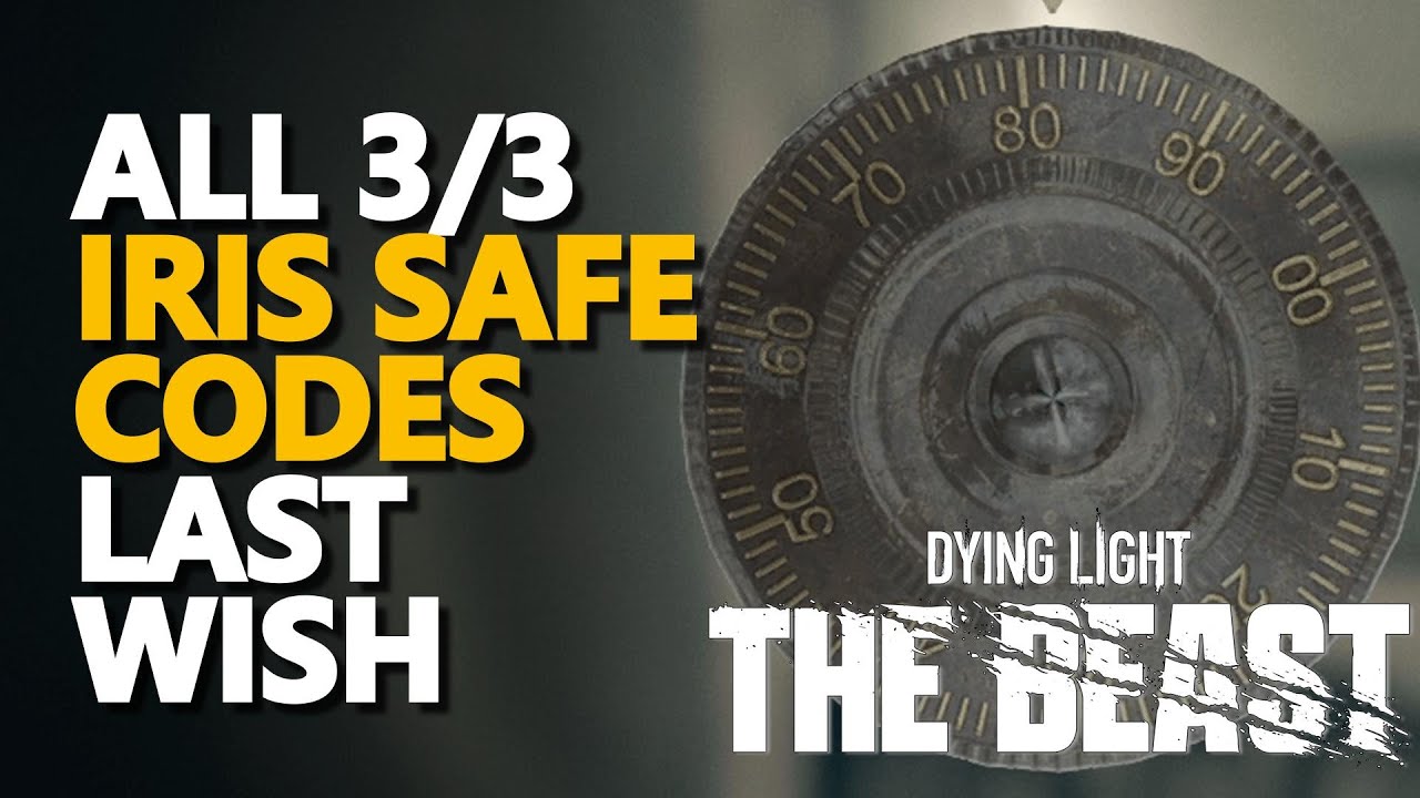 All Iris Safe Codes Last Wish Dying Light The Beast