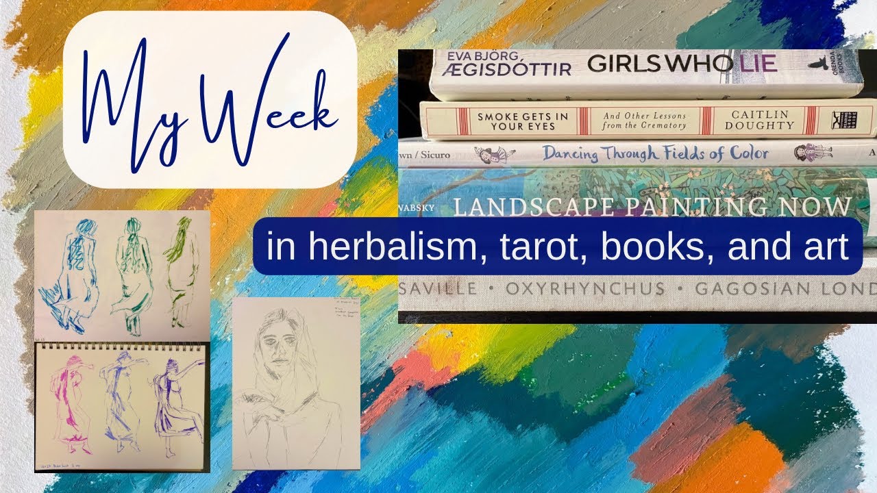 My week in herbalism, tarot, books, and art