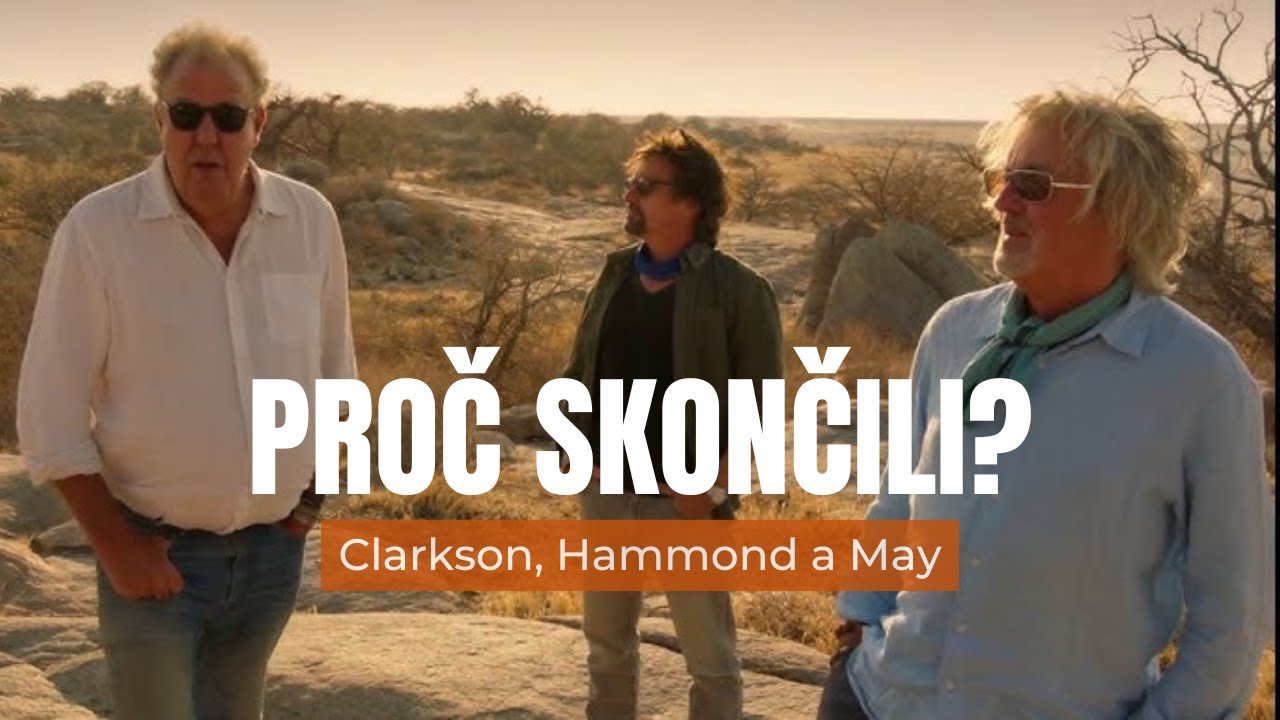 PROČ Clarkson, Hammond a May SKONČILI?