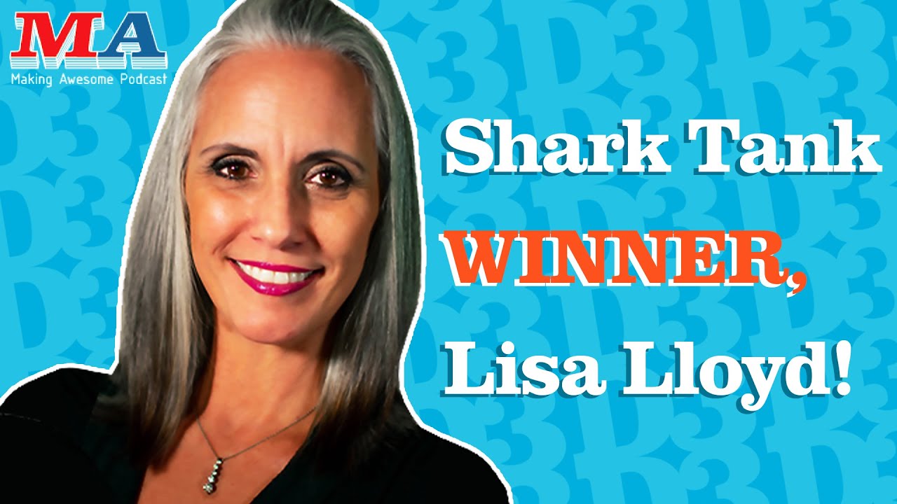 Shark Tank and Licensing Inventions with Lisa Lloyd! - Making Awesome S2E27