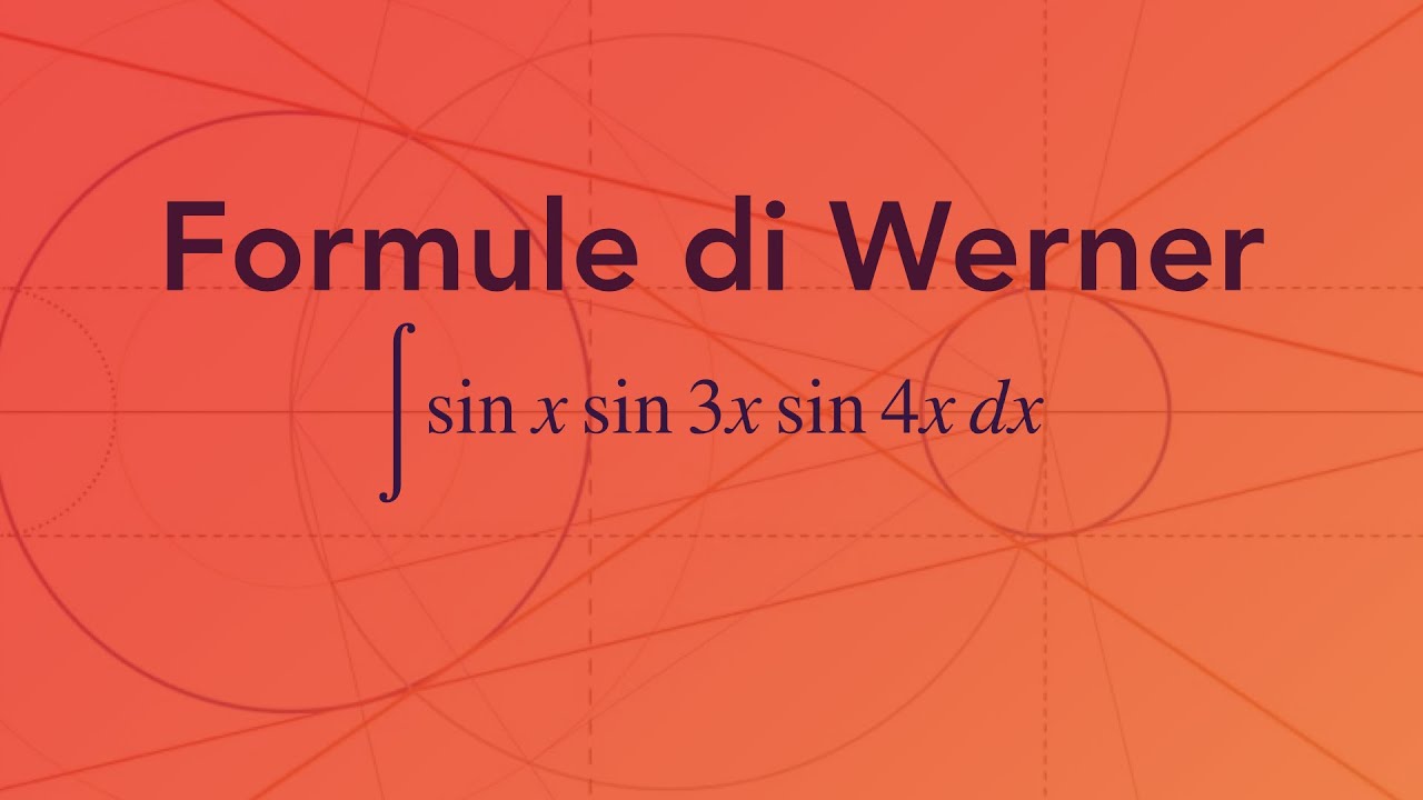 Le formule di Werner: applicazione all’integrale di senxsen3xsen4x