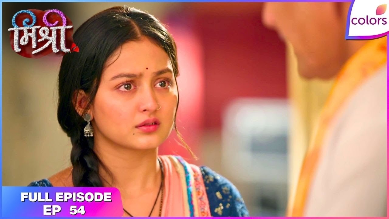 Mishri | Full Ep. 54 | Mishri makes a demand | Colors TV