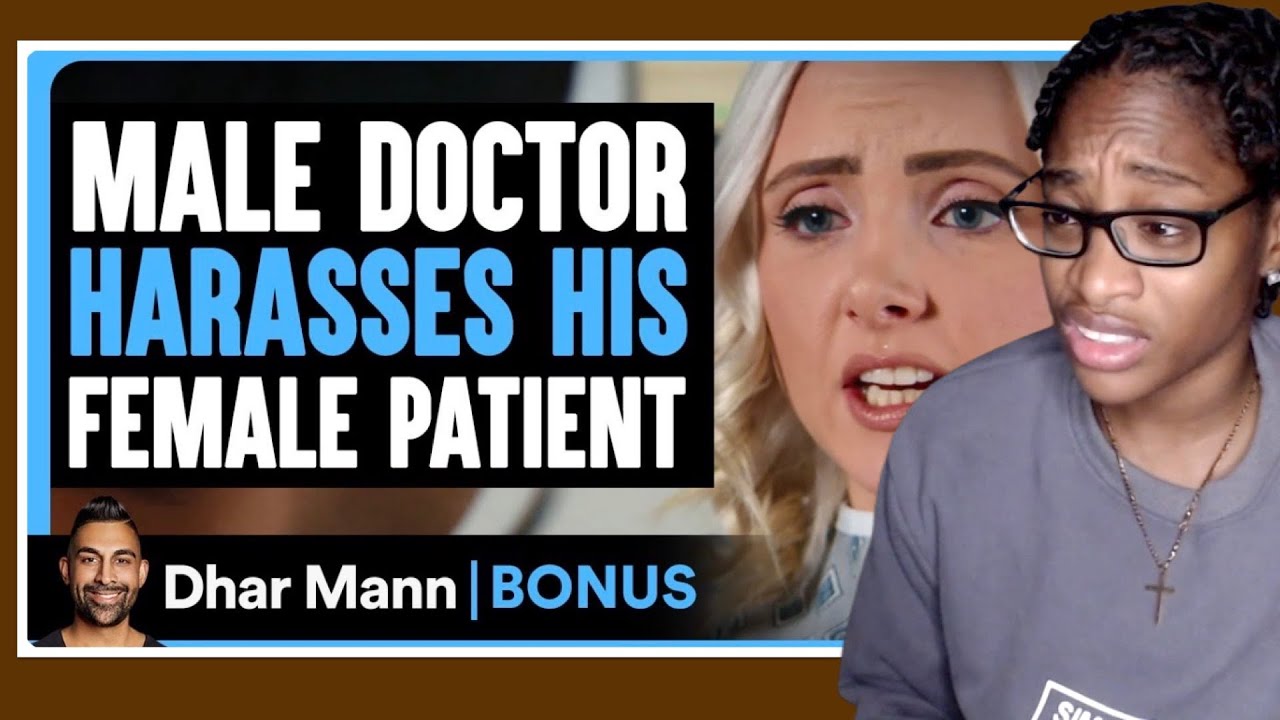 Male Doctor HARASSES FEMALE Patient| Dhar Mann Bonus Reaction