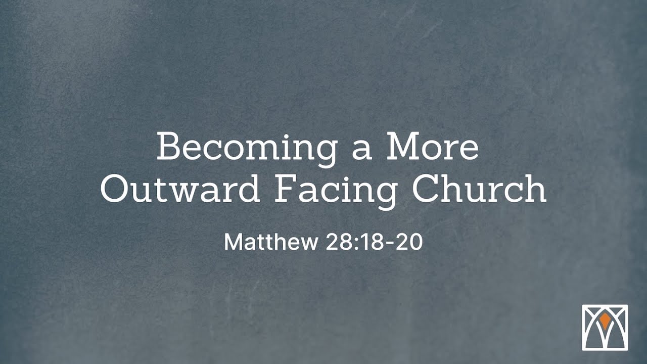 Becoming a More Outward Facing Church