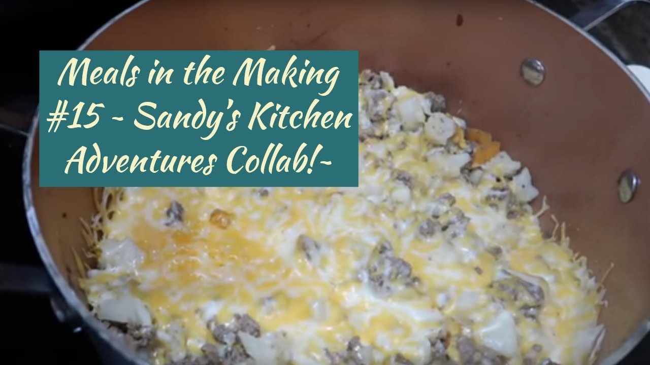 Meals in the Making #15 | Sandy's Kitchen Adventures Collab!!!!