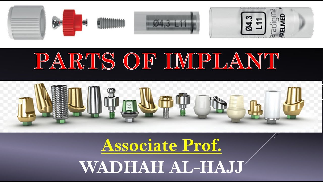 7- Parts of implant. Dr Wadhah implantology lectures.  د/ وضاح الحاج