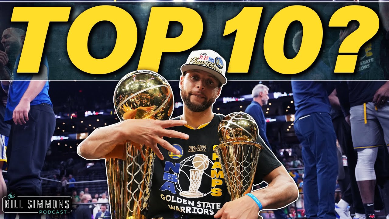 Steph Curry Is Now Top 10 All Time | The Bill Simmons Podcast