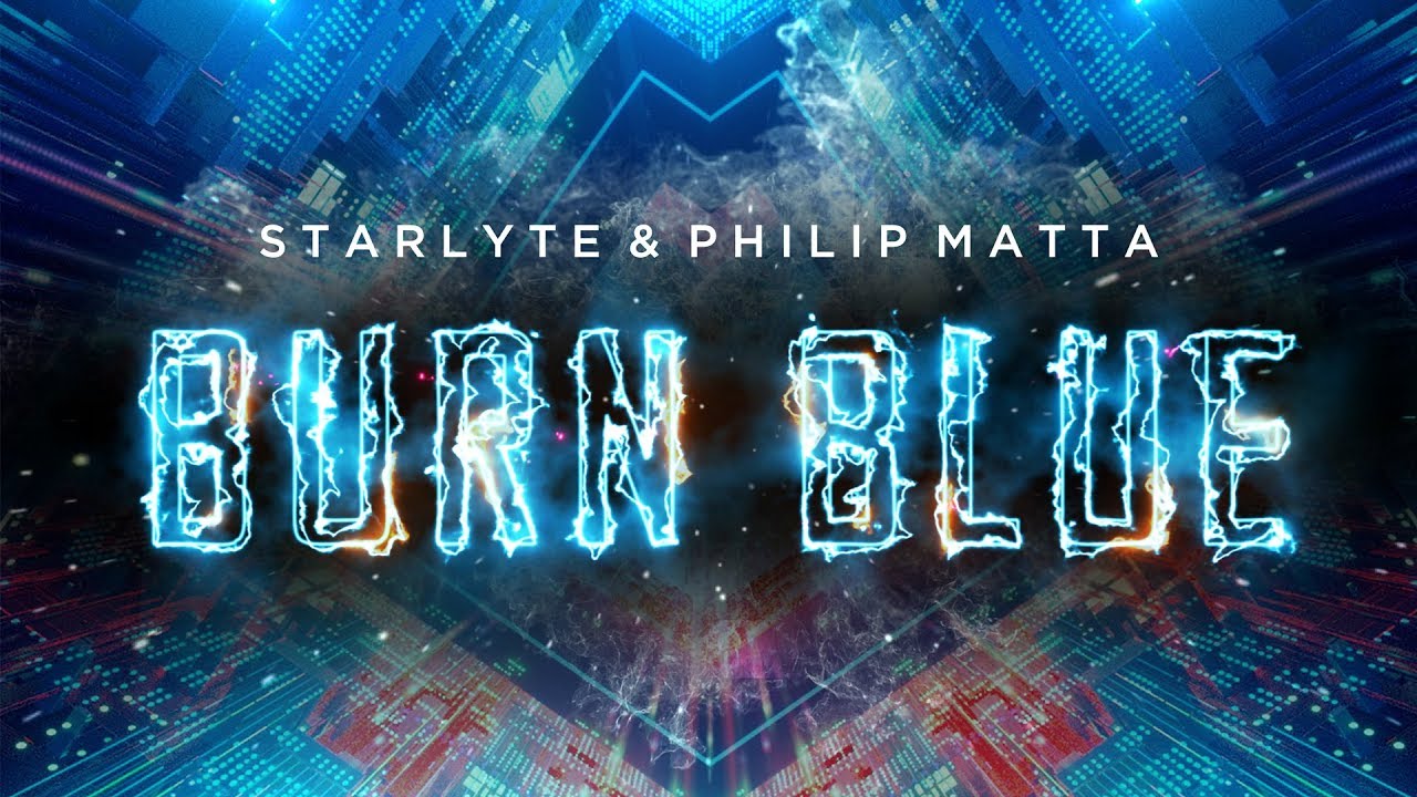 Starlyte & Philip Matta - Burn Blue [Lyric Video]