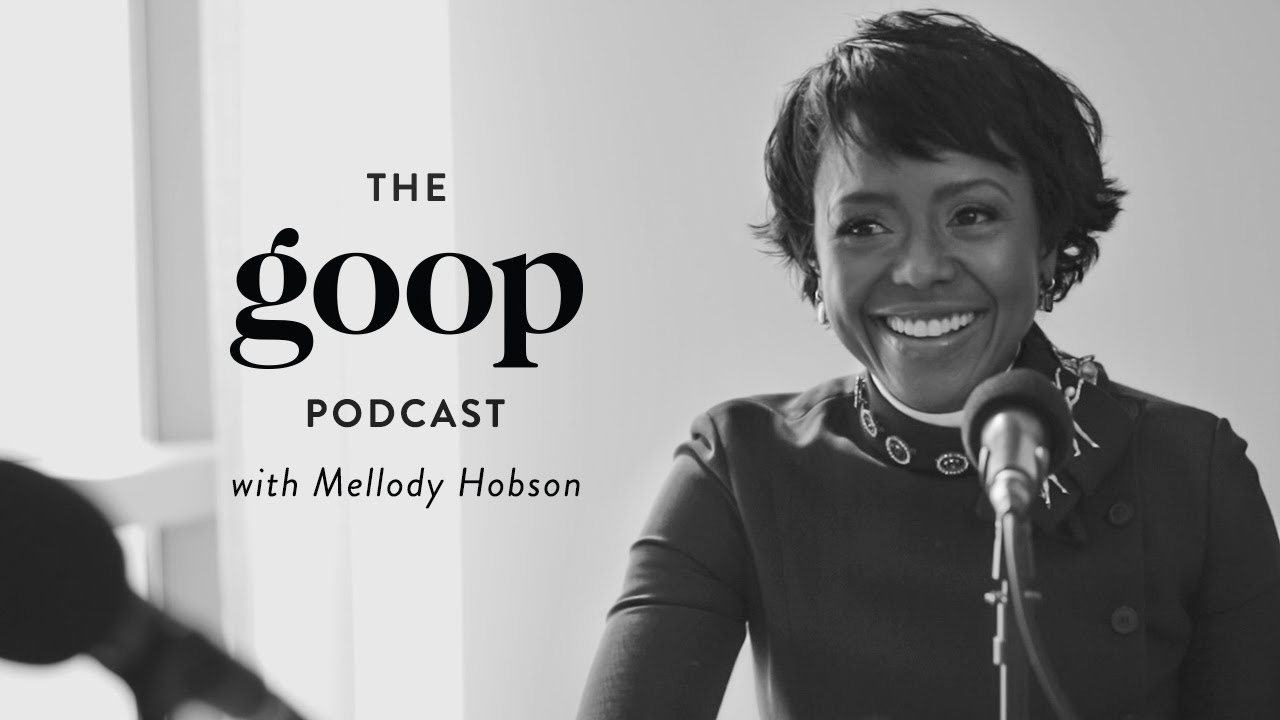 Financial Empowerment & Workplace Diversity With Mellody Hobson - The goop Podcast