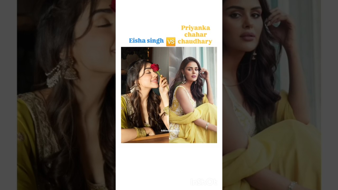 Eisha singh vs Priyanka chahar chaudhary in traditional looks ♥️ comment-   