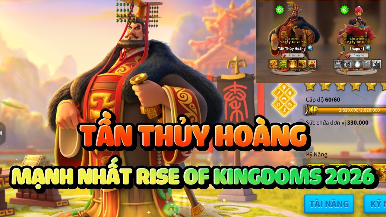 2026 Đầu Tư Tần Thủy Hoàng Là Ngon Luôn - Mạnh Nhất Game - Trang Bị, Tài Năng... Rise of Kingdoms