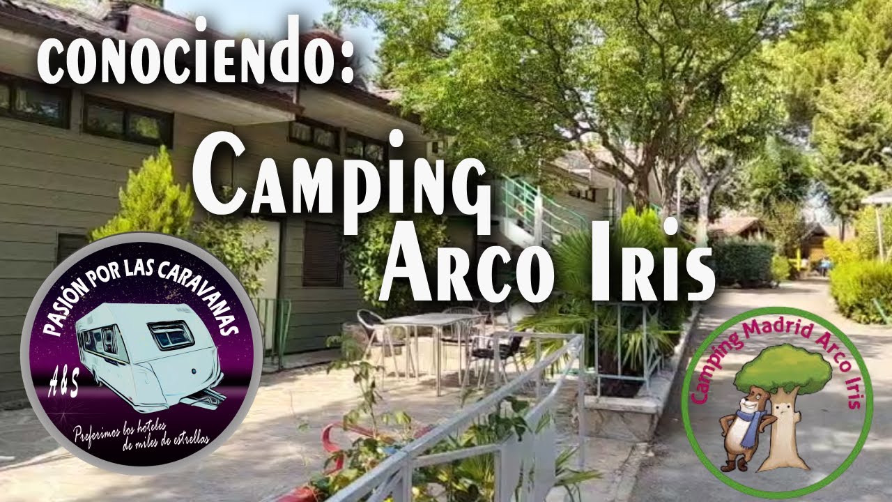CONOCIENDO EL CAMPING ARCO IRIS - Villaviciosa de Odón (Madrid)
