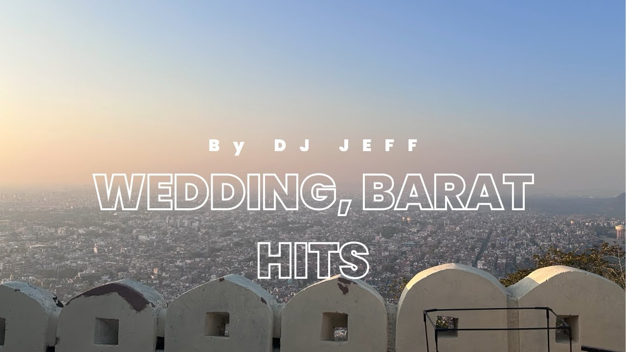 Wedding Baraat songs all the Time Hits Mix by DJ JEFF