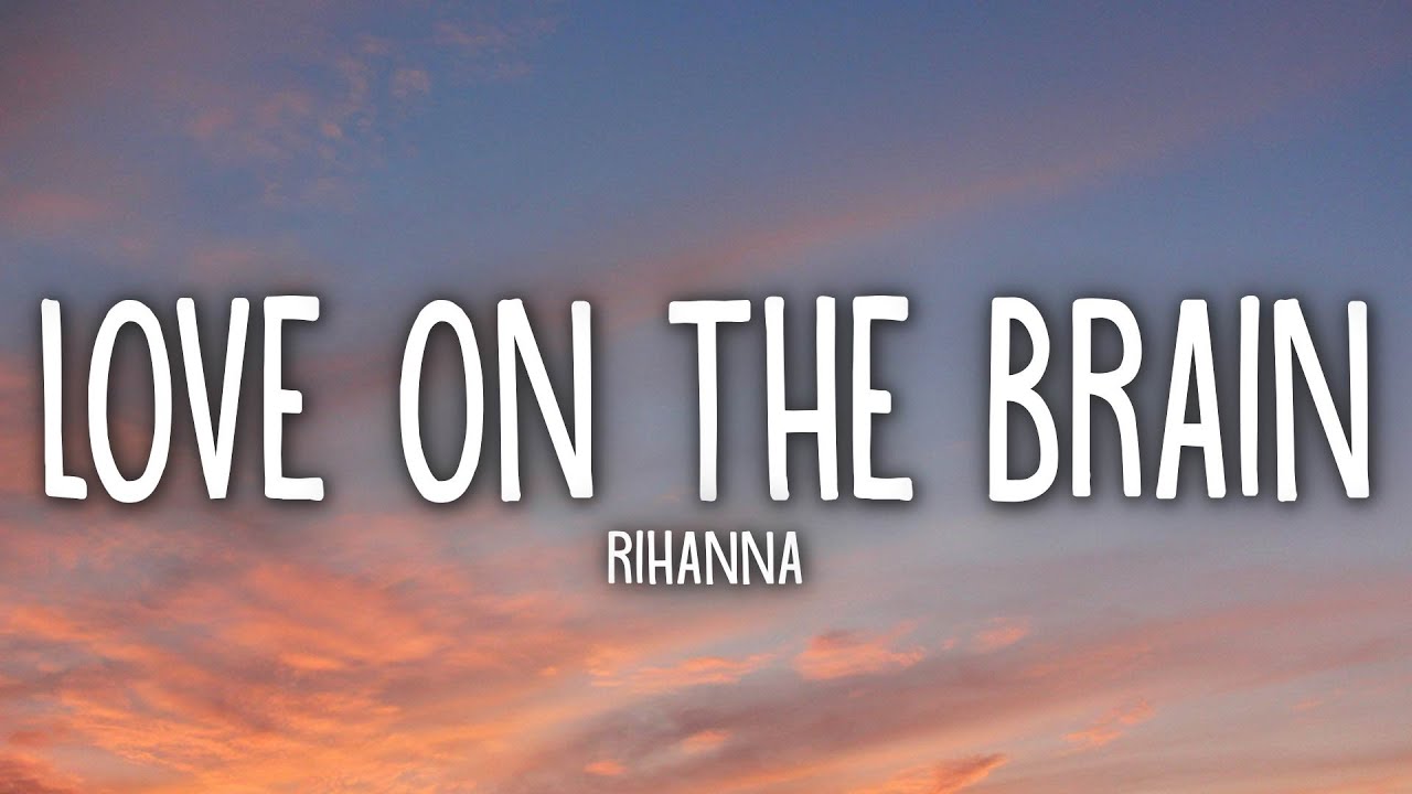 Rihanna - Love On The Brain (Lyrics)