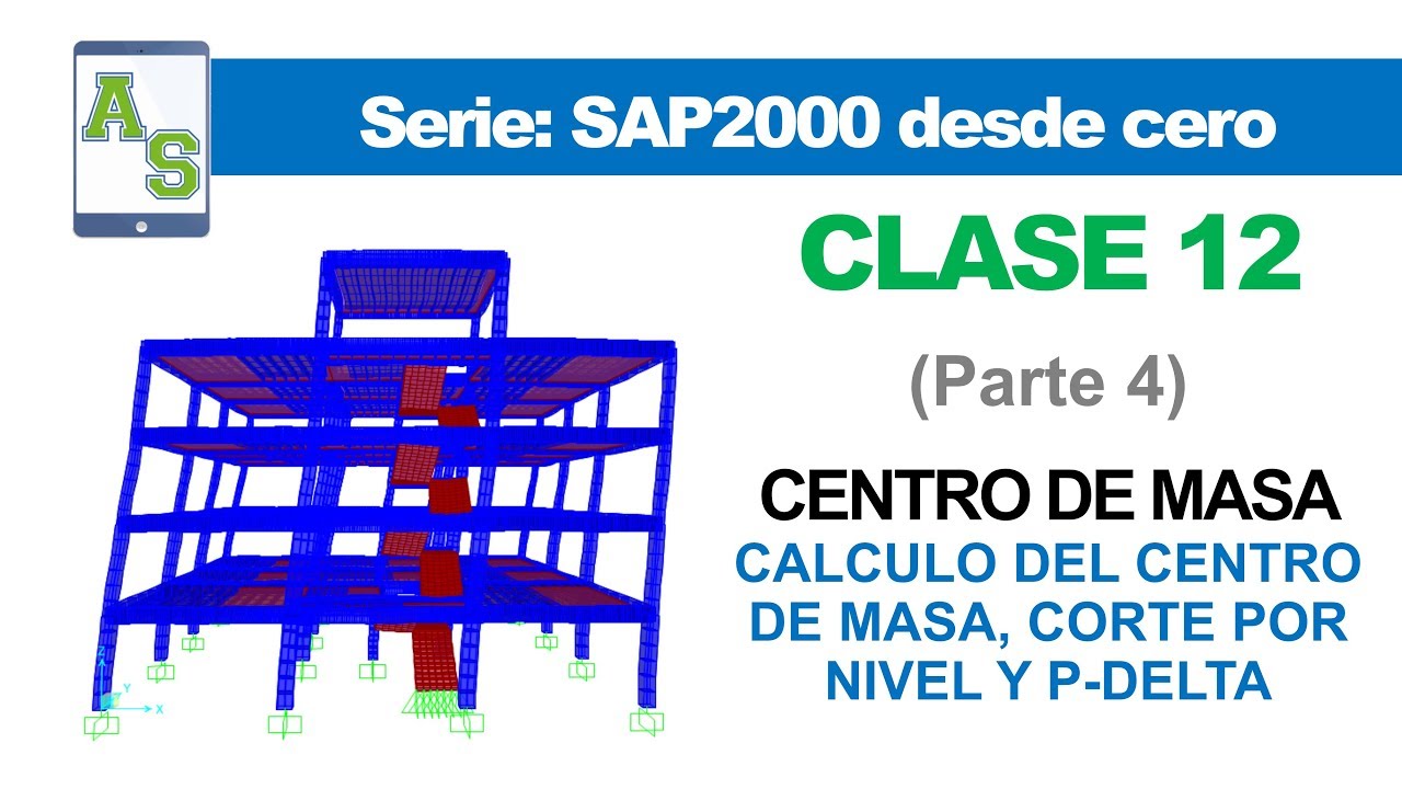 Clase 12 | Parte 4 - Corte por nivel, centro de masa y efecto P-Delta