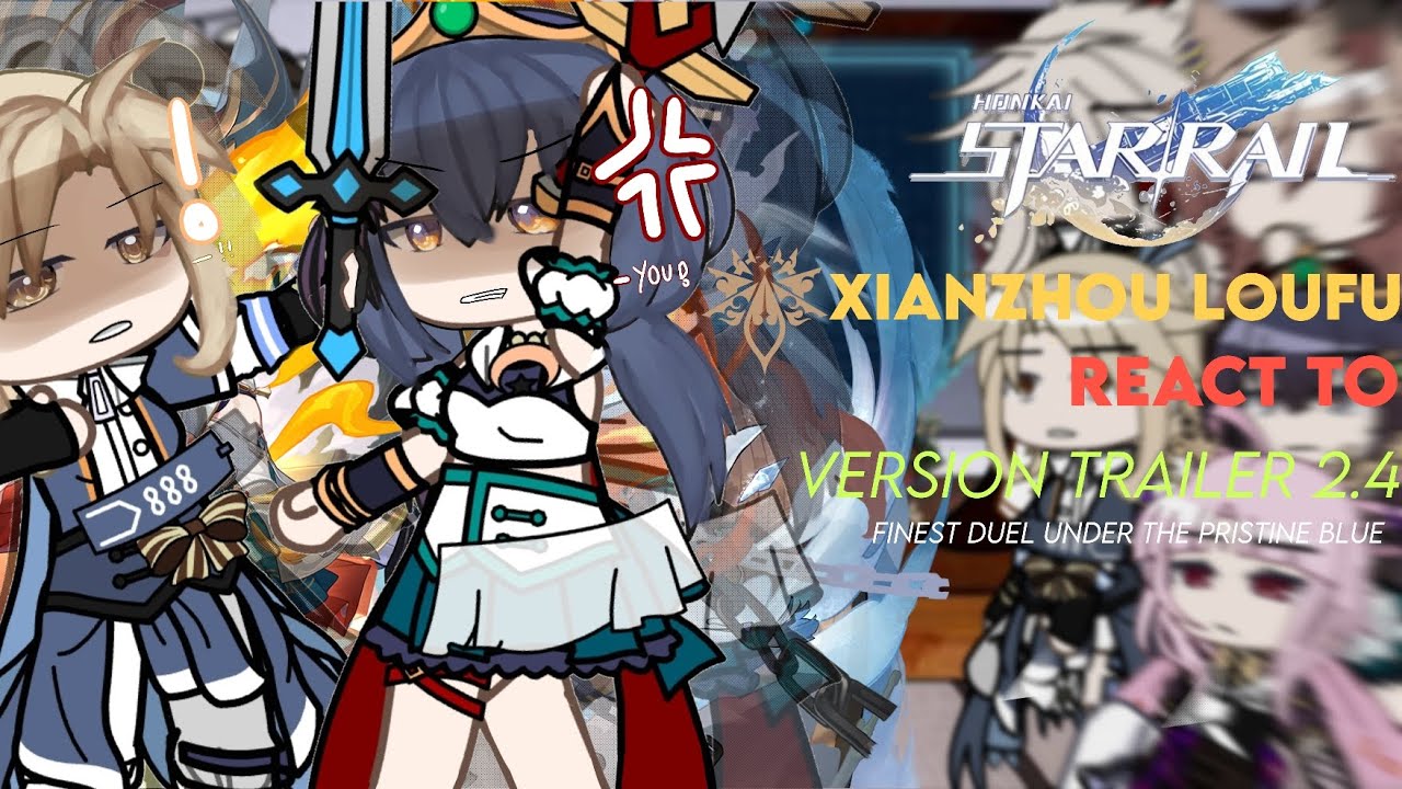 Honkai Star Rail | Xianzhou Loufu react to Version 2.4 Trailer |