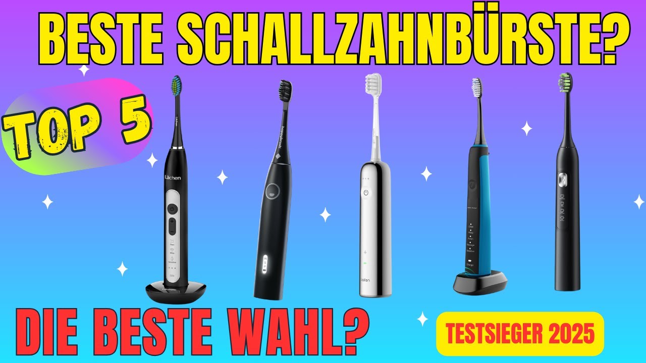 Top 5 Beste Schallzahnb&uuml;rste im Test 2025 🦷 Beste elektrische Zahnb&uuml;rste Vergleich & Kaufempfehlung