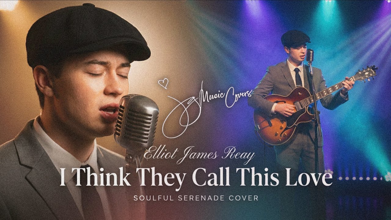 I Think They Call This Love - Elliot James Reay (Soulful Serenade)