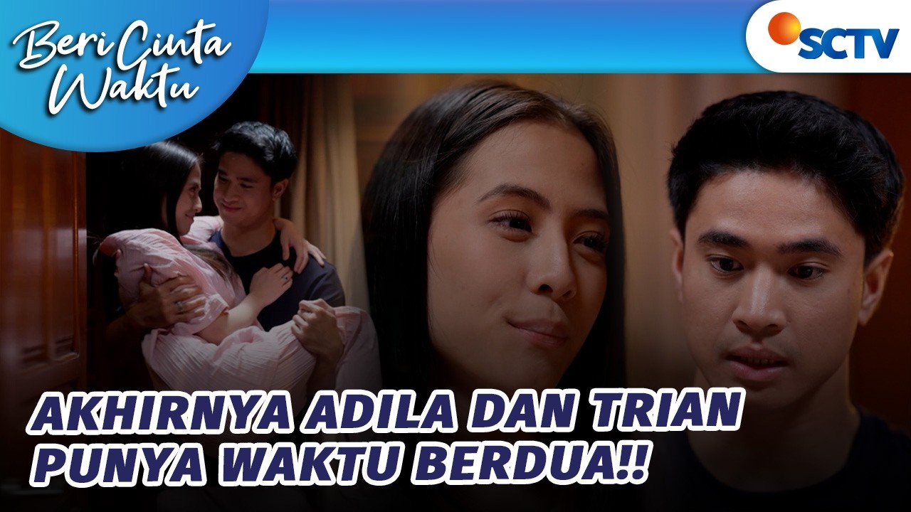 AKHIRNYA! Trian dan Adila Mesra-mesraan Tanpa Ada yang Ganggu! | Beri Cinta Waktu - Episode 168