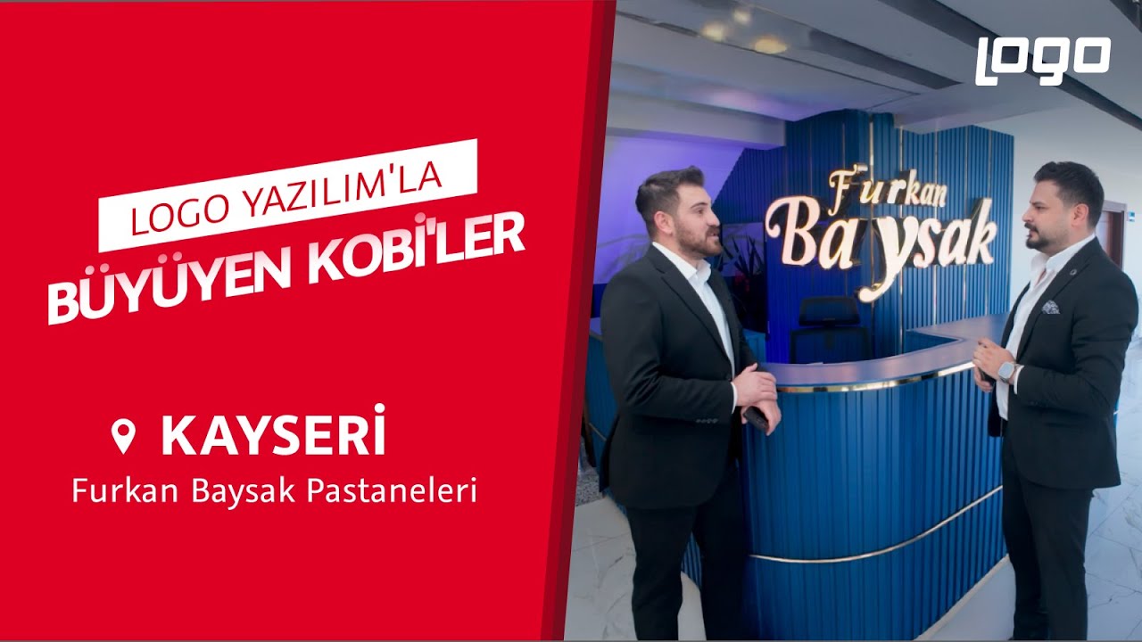 Logo Yazılım'la B&uuml;y&uuml;yen KOBİ'ler 1. B&ouml;l&uuml;m | Kayseri | Furkan Baysak Pastaneleri