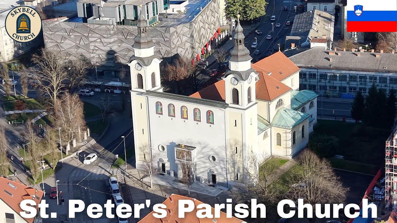 Ljubljana — SkyBell Church: St. Peter’s Parish Church (Slovenia)