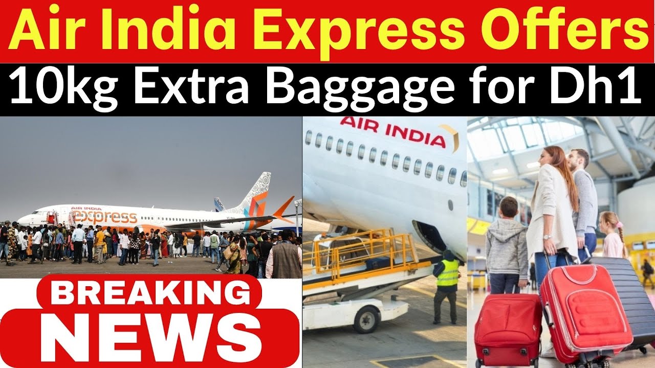Air India Express Offers 10kg Extra Baggage for Dh1 | Cheapest Flight Upgrade of the Year