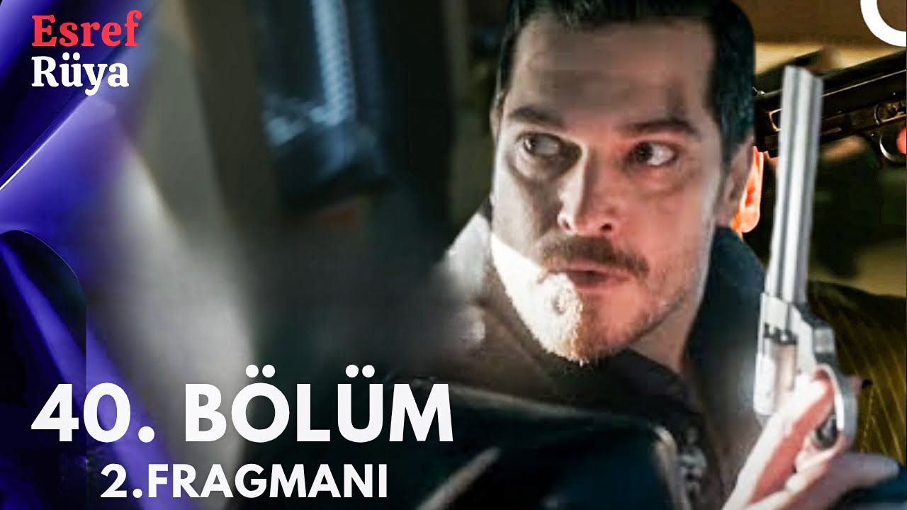 Eşref R&uuml;ya 40. B&ouml;l&uuml;m Fragmanı