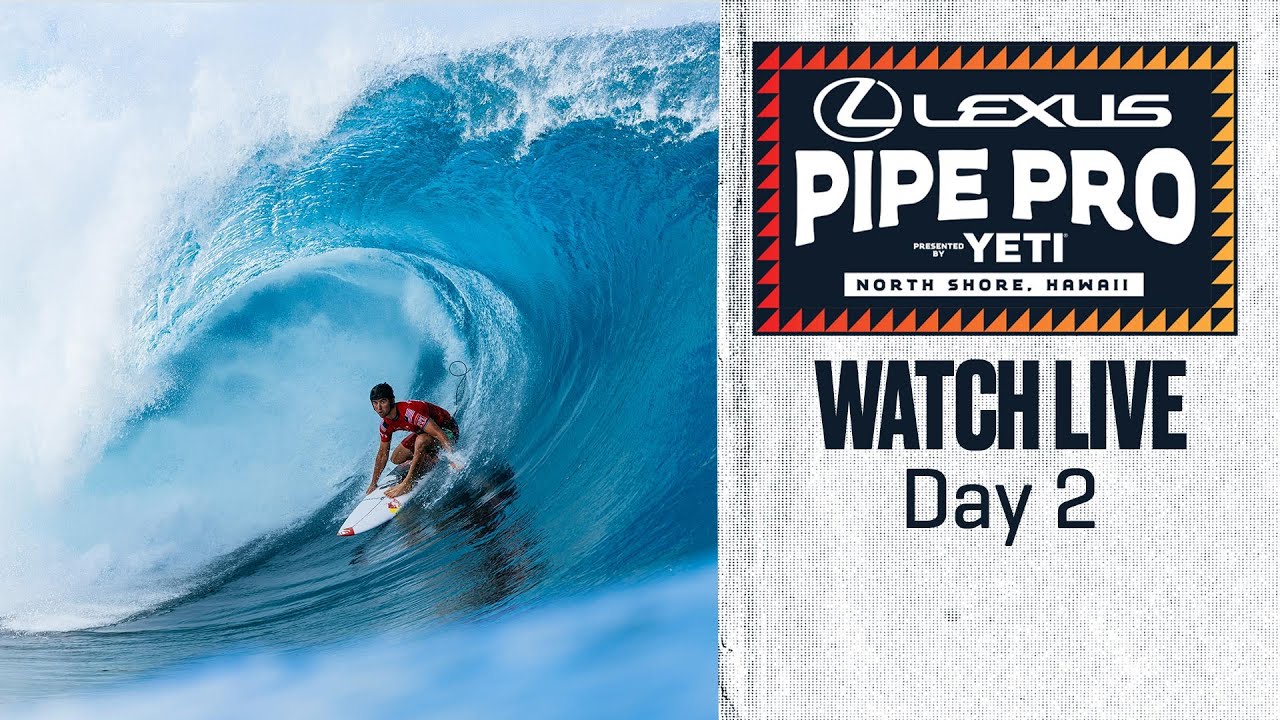 WATCH LIVE Lexus Pipe Pro presented by YETI 2024 - Day 2