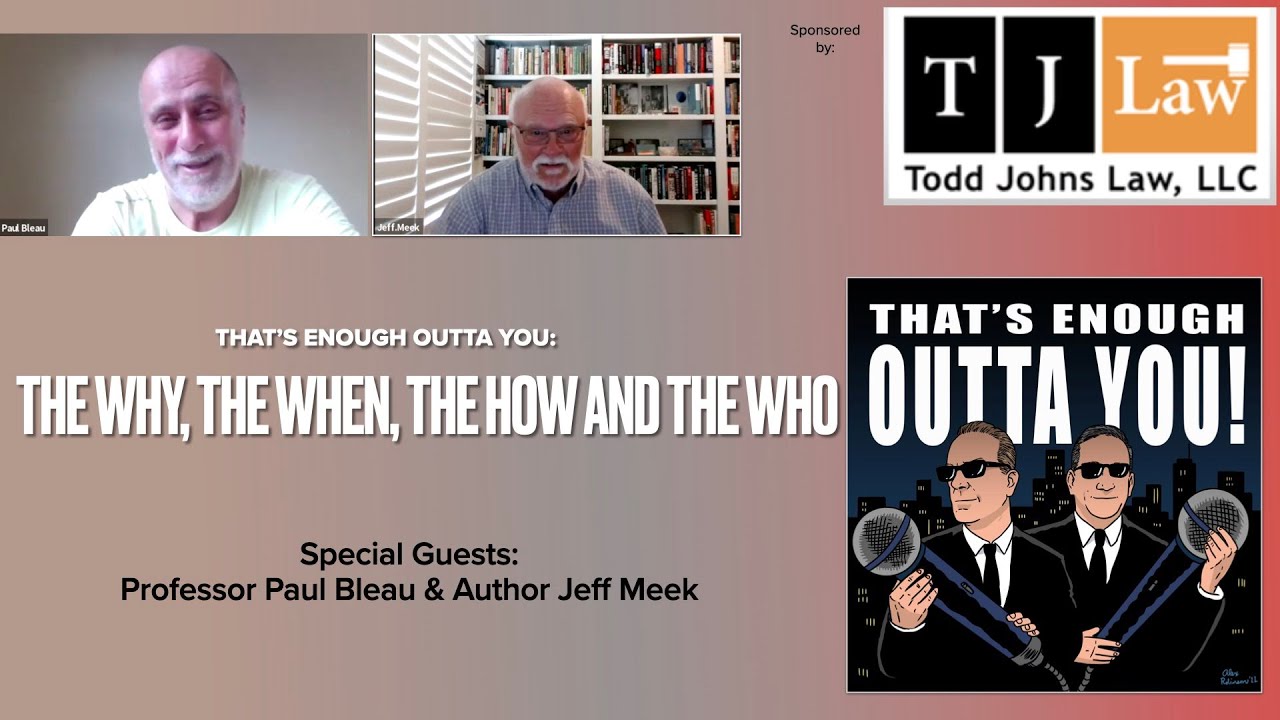 The Why, The When, the How and The Who in the JFK case ! w/ Paul Bleau and Jeff Meek