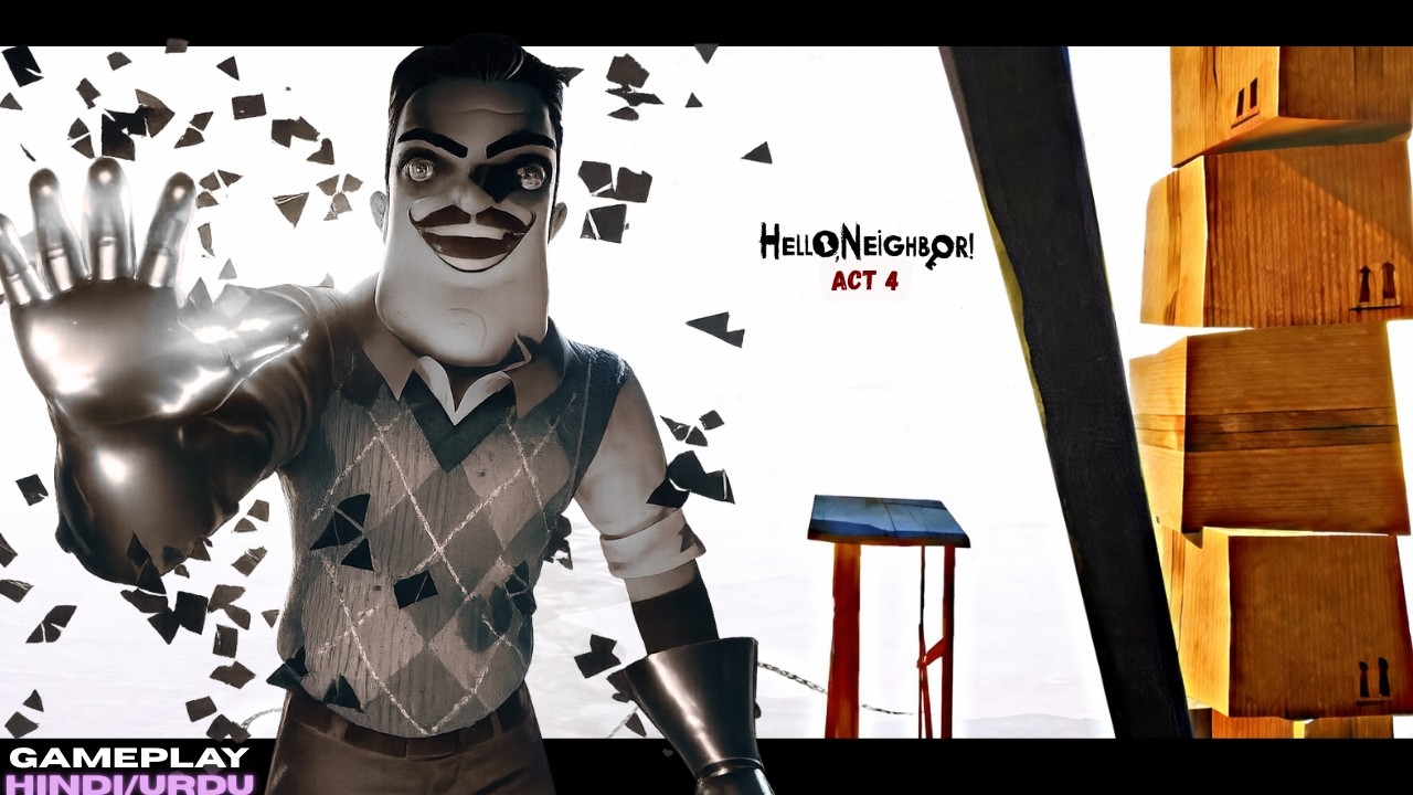 HELLO NEIGHBOR | ACT-4 Gameplay [Hindi/Urdu]