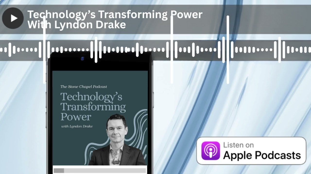 Technology’s Transforming Power With Lyndon Drake