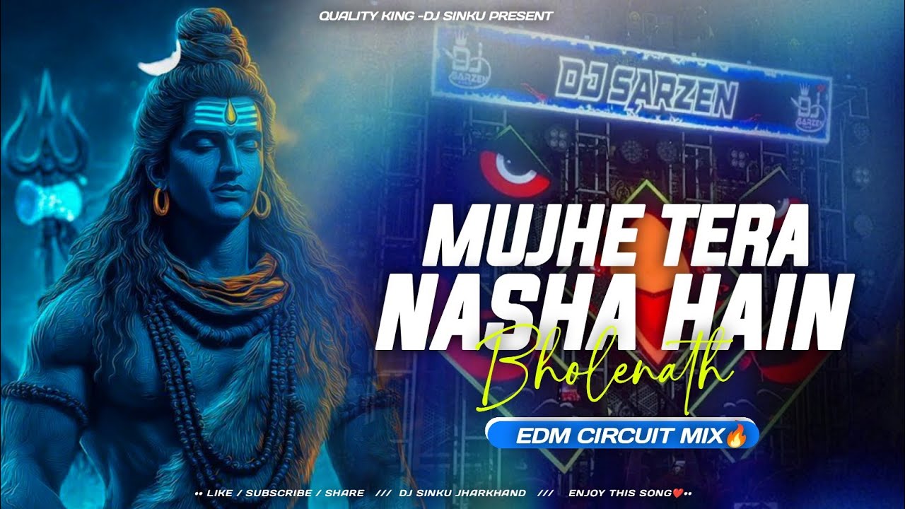 MUJHE TERA NASHA HAIN || EDM CIRCUIT MIX || SHIVRATRI SPECIAL MIX -DJ SINKU IN THE MIX 🔥