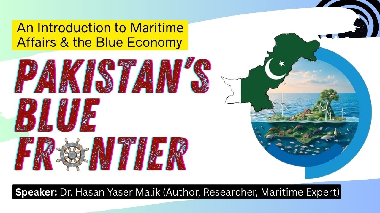 Pakistan's Blue Frontier: An Introduction to Maritime Affairs & the Blue Economy