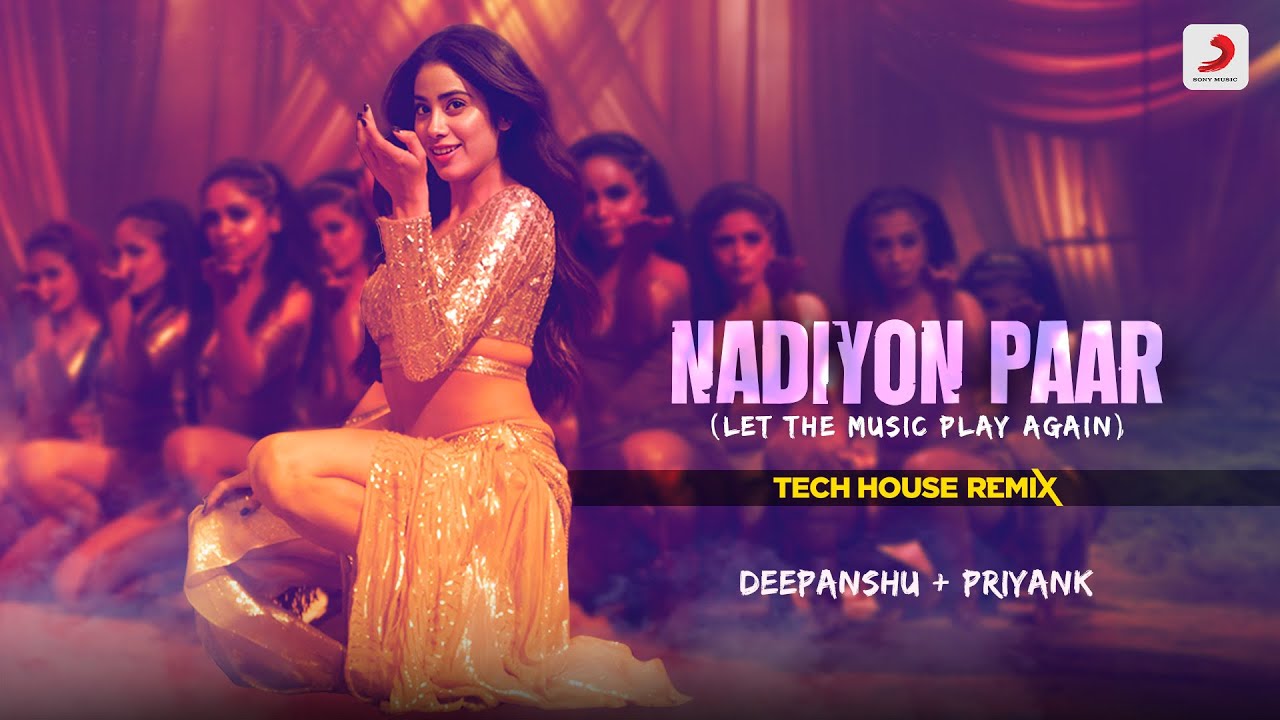 Nadiyon Paar (Let The Music Play Again) - Tech House Remix | Deepanshu Ruhela | Priyank
