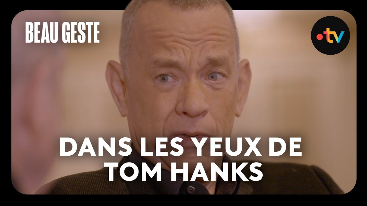 Tom Hanks, l'homme tranquille - Beau Geste