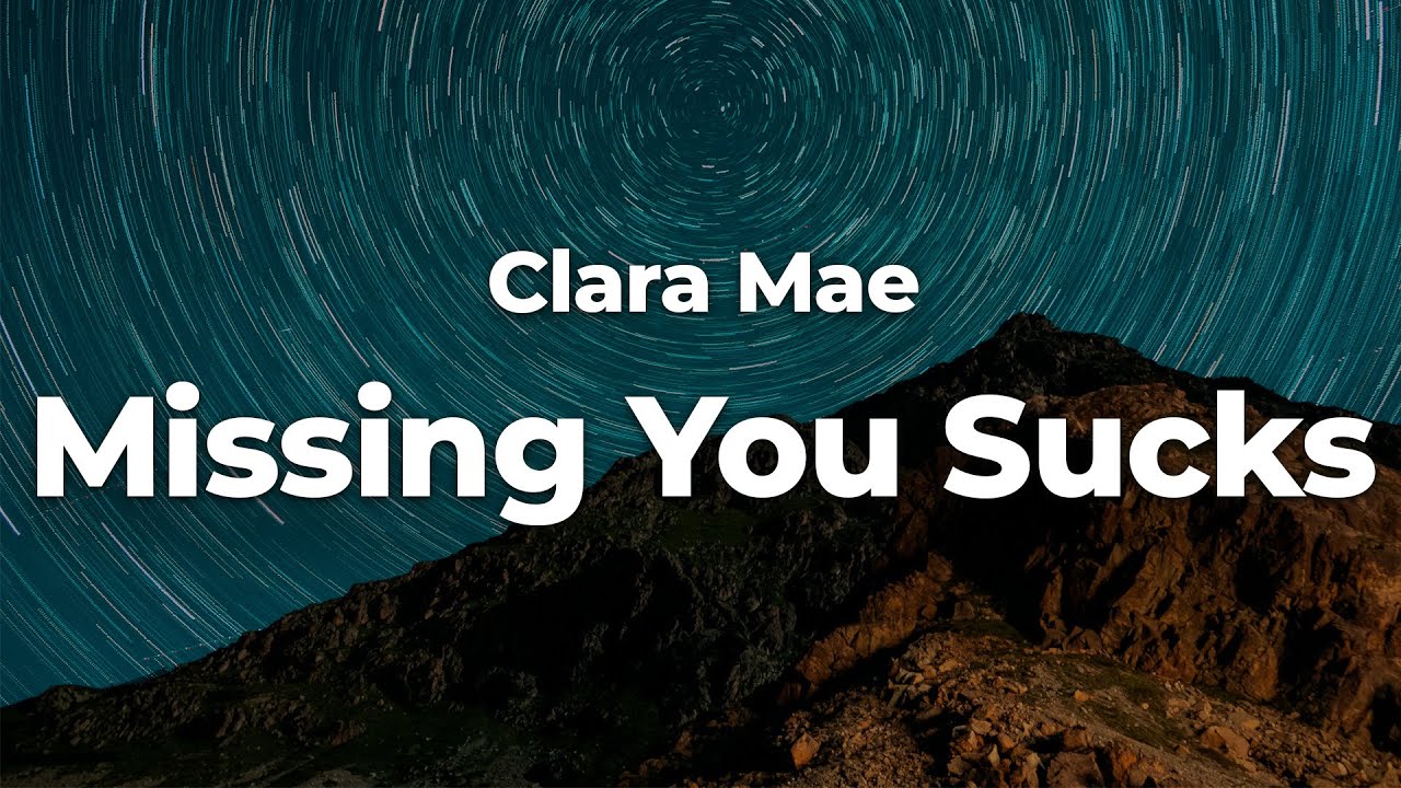 Clara Mae - Missing You Sucks (Letra/Lyrics) | Official Music Video