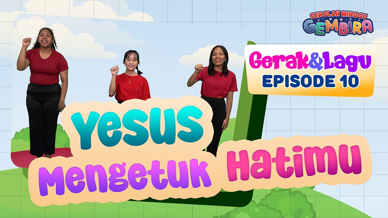 [Sekolah Minggu Gembira 2] YESUS MENGETUK HATIMU - Gerak dan Lagu (Ep. 10)