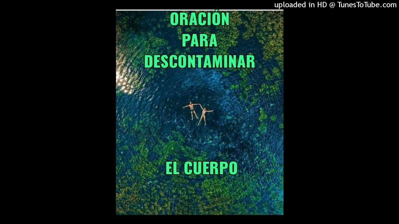 ORACION PARA DESCONTAMINAR EL CUERPO