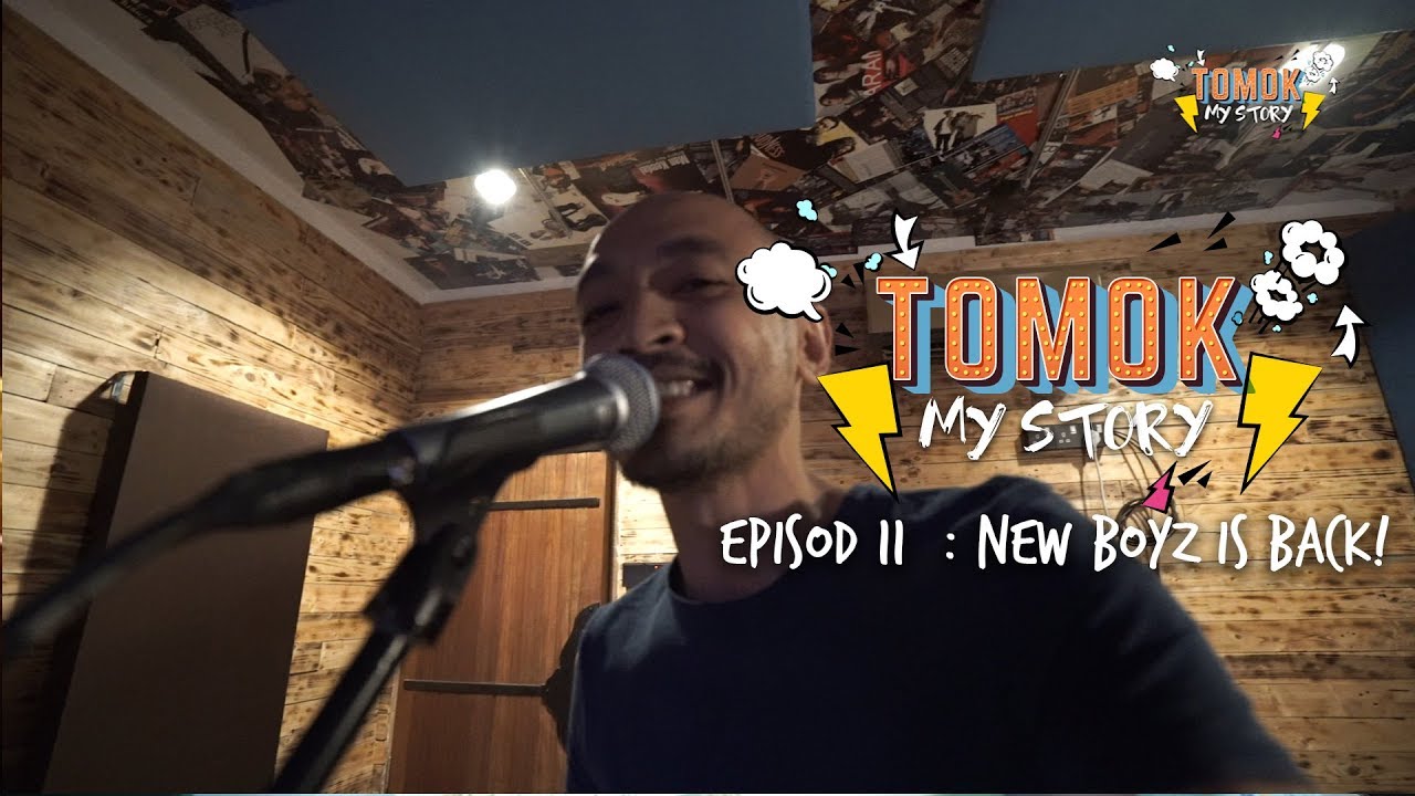 #TomokMystory EPISODE 11 : New Boyz Comeback!