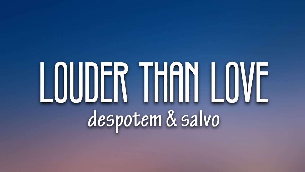 Despotem & Salvo - Louder Than Love (Lyrics) [7clouds Release]