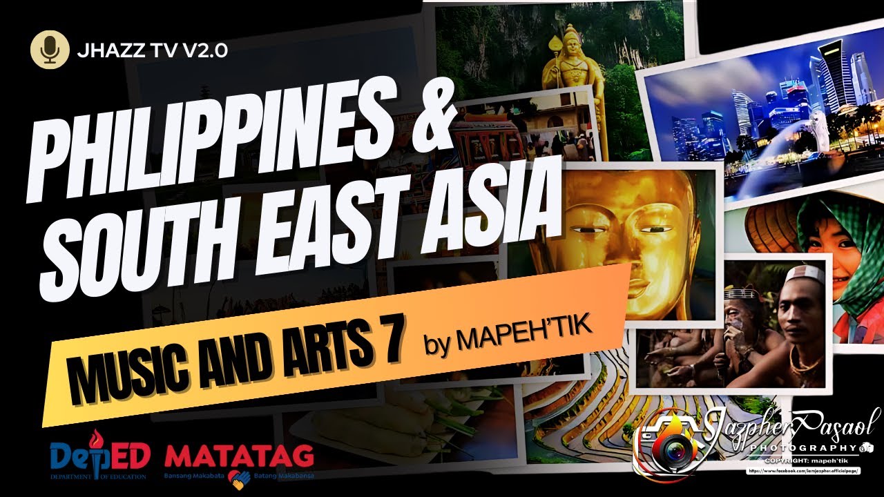 MATATAG | MUSIC AND ARTS 7 | Quarter 1 | Lesson 1 | Philippines and Southeast Asia | Jhazz Tv