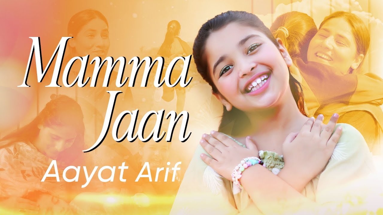 Aayat Arif - Mamma Jaan (Official Video)