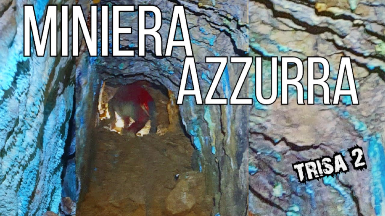 MINIERA AZZURRA GALLERIA N.2 MONTE TRISA