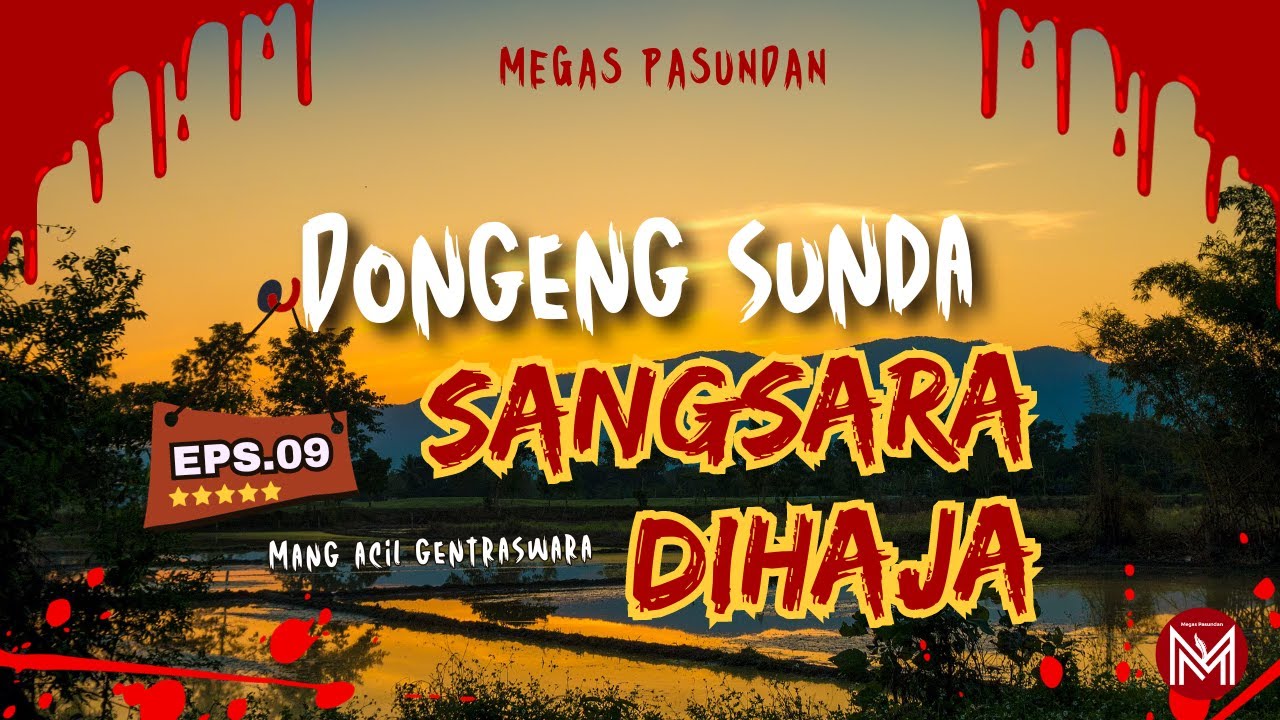 SANGSARA DIHAJA - Eps.09 | Dongeng Sunda Mang Acil Gentraswara