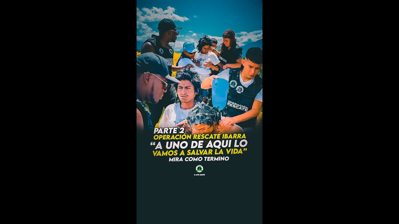 - Operación Rescate Ibarra Parte 2