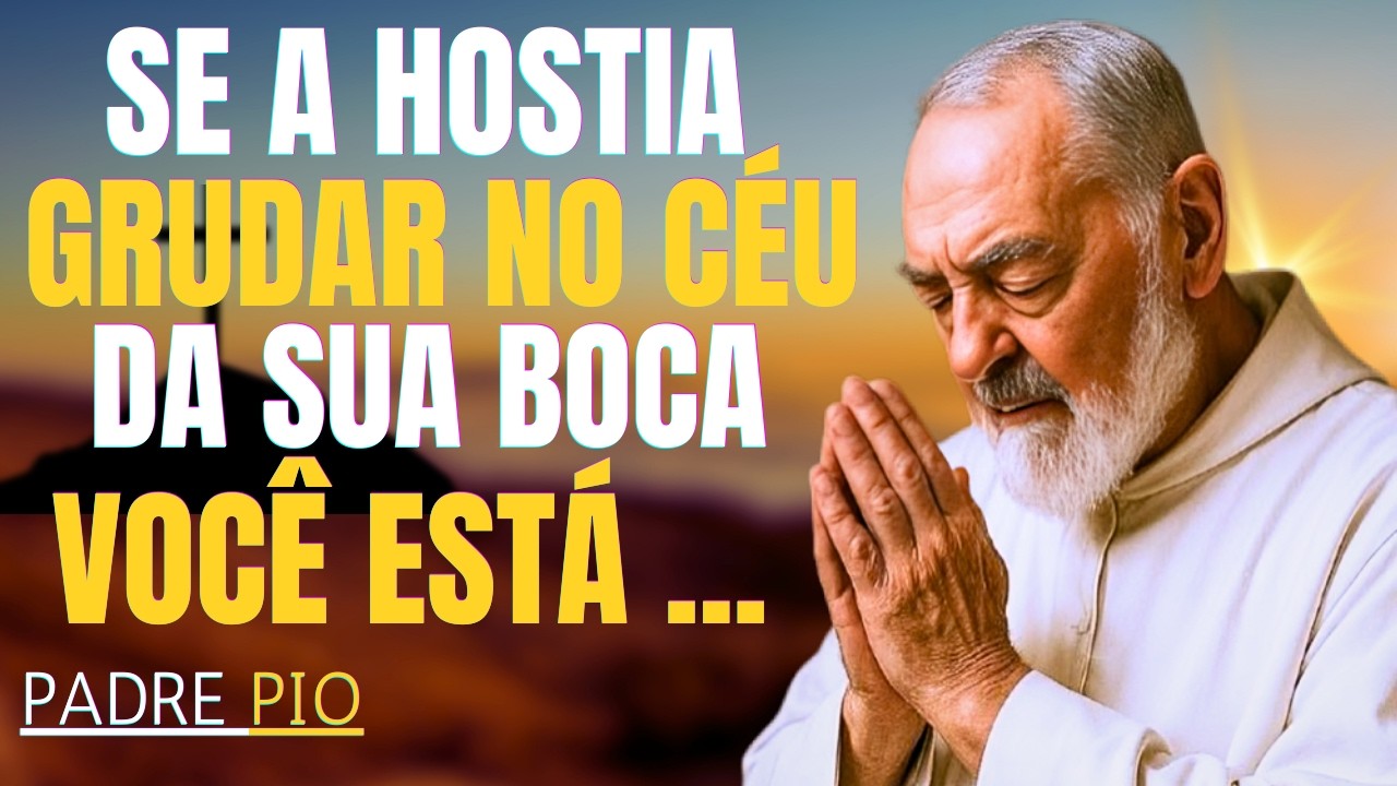 PADRE PIO! A MAIORIA DOS CATÓLICOS NÃO SABE, MAS QUANDO A HÓSTIA GRUDA NO CÉU DA BOCA SIGNIFICA...