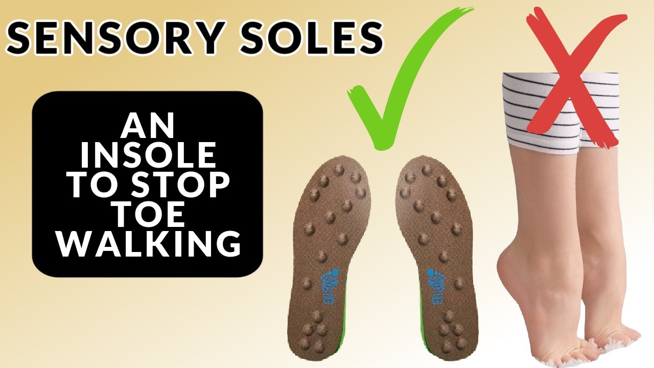Sensory Soles To Stop Toe Walking: Sensory Insoles For Toe Walking