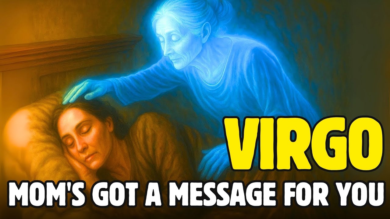 VIRGO ♍ URGENT: YOUR MOTHER IN HEAVEN SHARES A TERRIBLE SECRET! 😯 LISTEN RIGHT AWAY!