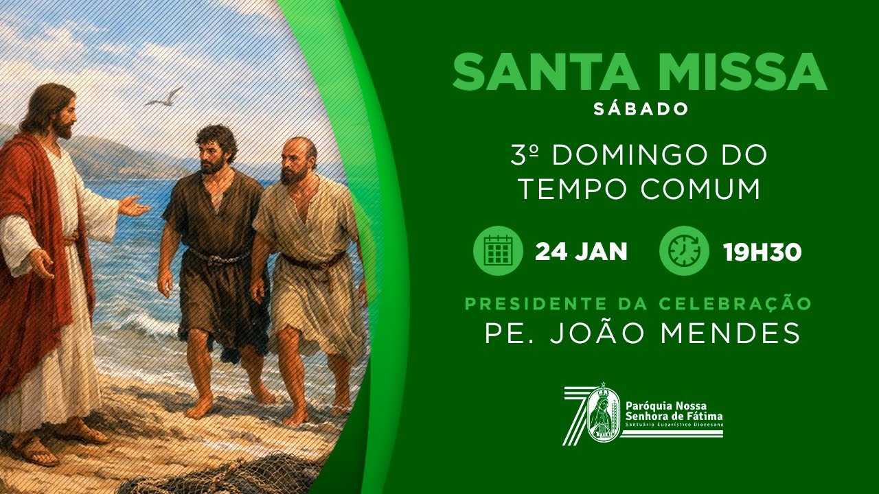 Santa Missa | 3º Domingo do Tempo Comum | 24/01/2026 - 19h30 - Pe. João